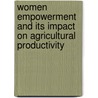Women Empowerment and Its Impact on Agricultural Productivity door Tadele Melaku Challa