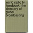 World Radio Tv Handbook: The Directory Of Global Broadcasting