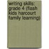 Writing Skills: Grade 4 (Flash Kids Harcourt Family Learning)