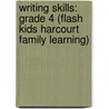 Writing Skills: Grade 4 (Flash Kids Harcourt Family Learning) door Flash Kids Editors