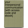Your Interpersonal Communication [With Access Code and eBook] door Timothy P. Mottet