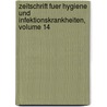 Zeitschrift Fuer Hygiene Und Infektionskrankheiten, Volume 14 by Unknown