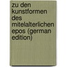 Zu Den Kunstformen Des Mitelalterlichen Epos (German Edition) by Fischer Rudolf