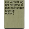 Zur Vermittlung Der Extreme in Den Meinungen (German Edition) door Pierre Frédéric Ancillon Jean