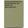 Zwischenbetriebliche Kooperationen Auf Basis Von Sap-systemen by Wolfgang K. Nig