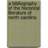 a Bibliography of the Historical Literature of North Carolina
