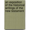 an Exposition of the Historical Writings of the New Testament door Timothy Kenrick
