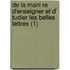 de La Mani Re D'Enseigner Et D' Tudier Les Belles Lettres (1)