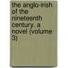 the Anglo-Irish of the Nineteenth Century. a Novel (Volume 3) door John Banim