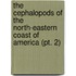 the Cephalopods of the North-Eastern Coast of America (Pt. 2)