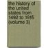 the History of the United States from 1492 to 1915 (Volume 3)