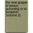 the New Gospel of Peace, According to St. Benjamin (Volume 2)