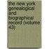 the New York Genealogical and Biographical Record (Volume 43)