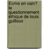 Écrire en vain? Le questionnement éthique de Louis Guilloux
