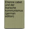 Étienne Cabet Und Der Ikarische Kommunismus (German Edition) door Lux Heinrich