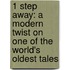 1 Step Away: A Modern Twist on One of the World's Oldest Tales
