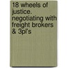 18 Wheels of Justice. Negotiating with Freight Brokers & 3pl's door Michael H. Komadina