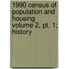 1990 Census Of Population And Housing Volume 2, Pt. 1; History door United States Bureau of the Census