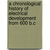 A Chronological History of Electrical Development From 600 B.C door National Electrical Manufac Association