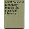 A First Course in Probability Models and Statistical Inference door James H.C. Creighton