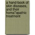A Hand-Book of Skin Diseases, and Their Homa"Opathic Treatment