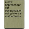 A New Approach For Var Compensation Using Interval Mathematics by Mohamed Anwar