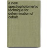 A New Spectrophotomertic Technique for Determination of Cobalt by Kalpesh S. Parikh