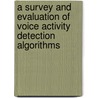 A Survey and Evaluation of Voice Activity Detection Algorithms door Sameeraj Meduri