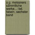 A.G. Meissners Sämmtliche Werke...: Bd. Fabeln, Sechster Band