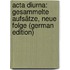 Acta Diurna: Gesammelte Aufsätze, Neue Folge (German Edition)