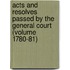 Acts and Resolves Passed by the General Court (Volume 1780-81)