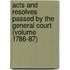 Acts and Resolves Passed by the General Court (Volume 1786-87)