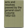 Acts and Resolves Passed by the General Court (Volume 1852-53) door Massachusetts Massachusetts