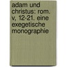 Adam Und Christus: Rom. V, 12-21. Eine Exegetische Monographie door August Dietzsch