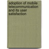 Adoption of Mobile Telecommunication and Its User Satisfaction door Nabaz Khayyat