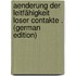 Aenderung Der Leitfähigkeit Loser Contakte . (German Edition)