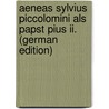 Aeneas Sylvius Piccolomini Als Papst Pius Ii. (German Edition) by Nationalbibliothek Österreichische