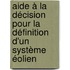 Aide à la décision pour la définition d'un système éolien