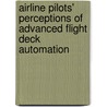 Airline Pilots' Perceptions of Advanced Flight Deck Automation by Preven Naidoo