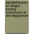 Alphabétisation en langue karang (Cameroun) et développement