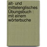 Alt- und Mittelenglisches Übungsbuch : mit einem Wörterbuche door Zupitza