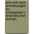 Alte und neue Anmerkungen zu Shakspeare's dramatischen Werken.
