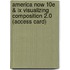 America Now 10e & Ix Visualizing Composition 2.0 (access Card)