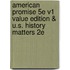 American Promise 5e V1 Value Edition & U.S. History Matters 2e