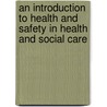 An Introduction To Health And Safety In Health And Social Care by Valerie Leeson