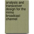 Analysis And Transceiver Design For The Mimo Broadcast Channel