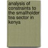 Analysis of Constraints to the Smallholder Tea Sector in Kenya