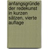 Anfangsgründe der Redekunst in Kurzen Sätzen, vierte Auflage by Friedrich Christian Baumeister