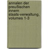 Annalen Der Preußischen Innern Staats-verwaltung, Volumes 1-3 door Preußen