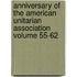 Anniversary of the American Unitarian Association Volume 55-62